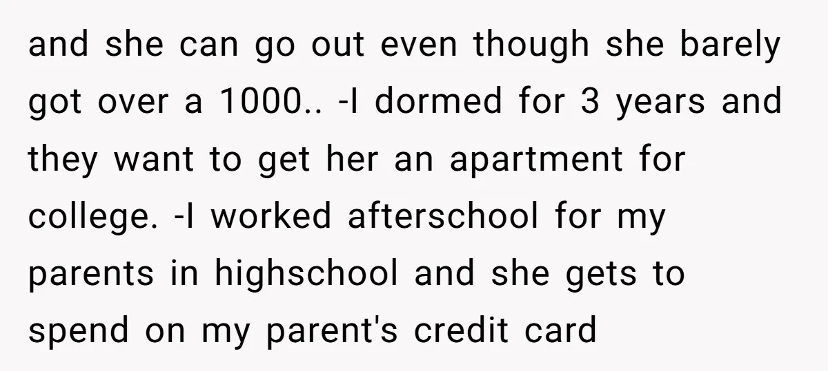 and she can go out even though she barely got over a 1000.. -I dormed for 3 years and they want to get her an apartment for college. -I worked...
