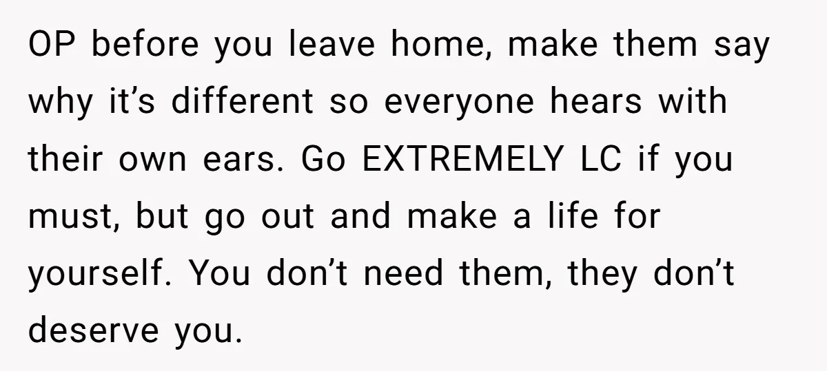 OP before you leave home, make them say why it’s different so everyone hears with their own ears. Go EXTREMELY LC if you must, but go out and make a...