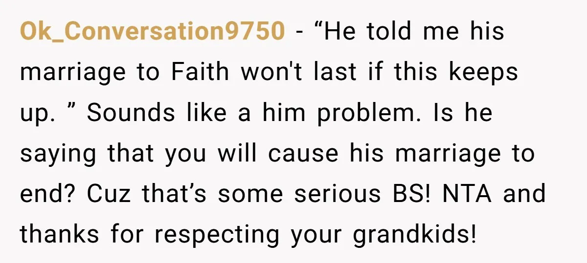 Ok_Conversation9750 − “He told me his marriage to Faith won't last if this keeps up. ” Sounds like a him problem. Is he saying that you will cause his marriage...