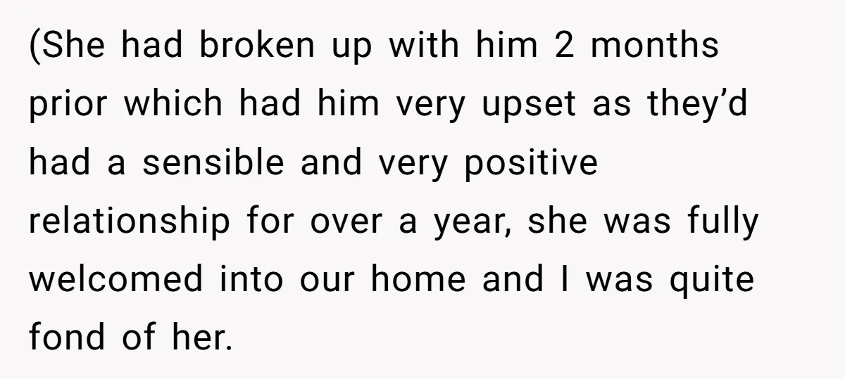 (She had broken up with him 2 months prior which had him very upset as they’d had a sensible and very positive relationship for over a year, she was fully...