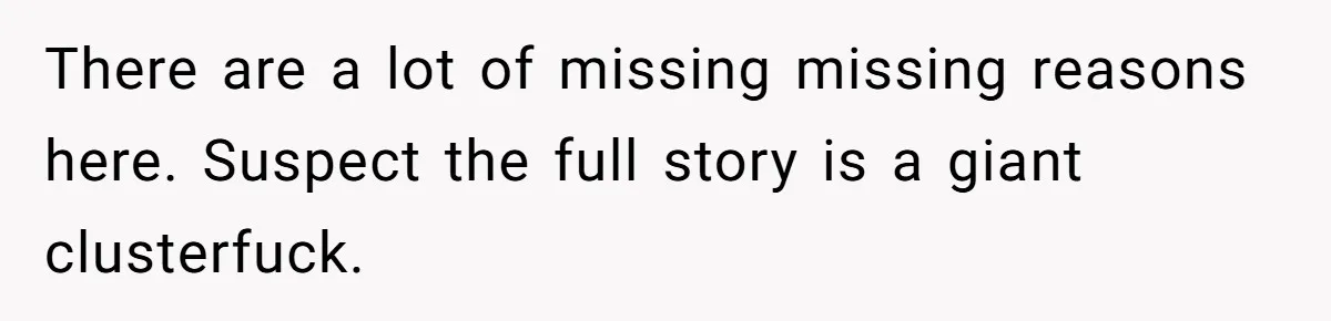 There are a lot of missing missing reasons here. Suspect the full story is a giant clusterfuck.