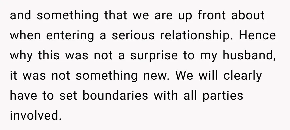 and something that we are up front about when entering a serious relationship. Hence why this was not a surprise to my husband, it was not something new. We will...