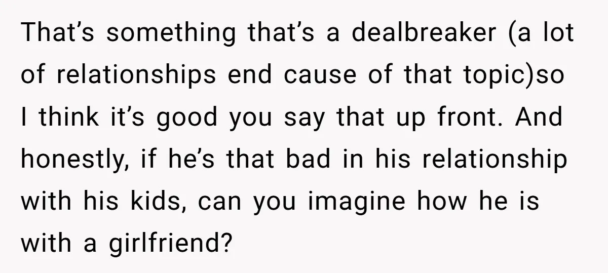 That’s something that’s a dealbreaker (a lot of relationships end cause of that topic)so I think it’s good you say that up front. And honestly, if he’s that bad in...