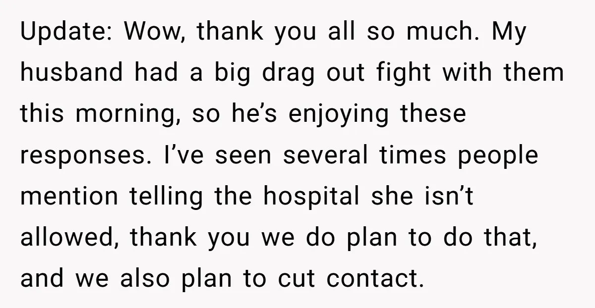 Update: Wow, thank you all so much. My husband had a big drag out fight with them this morning, so he’s enjoying these responses. I’ve seen several times people mention...