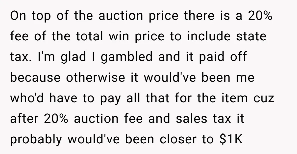 On top of the auction price there is a 20% fee of the total win price to include state tax. I'm glad I gambled and it paid off because otherwise...