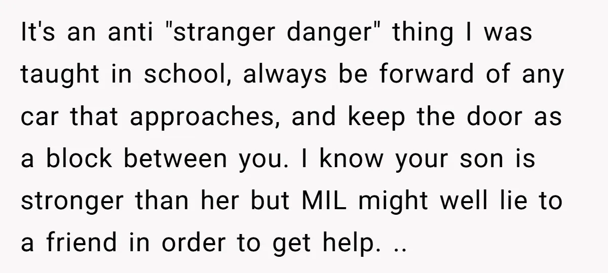 It's an anti "stranger danger" thing I was taught in school, always be forward of any car that approaches, and keep the door as a block between you. I know...