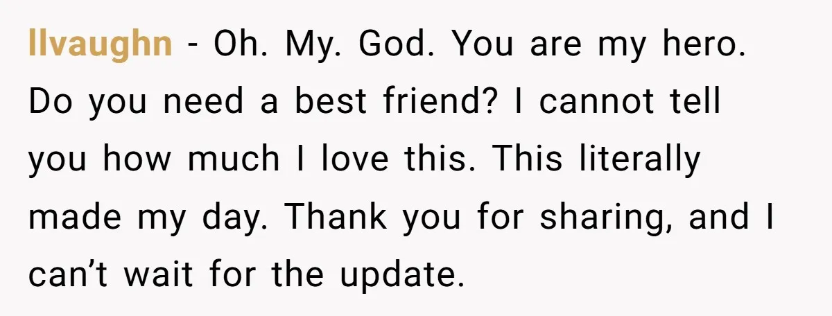 llvaughn − Oh. My. God. You are my hero. Do you need a best friend? I cannot tell you how much I love this. This literally made my day. Thank...
