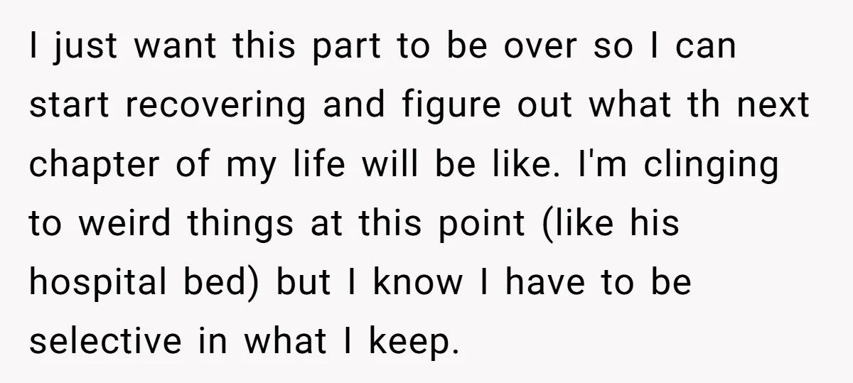 I just want this part to be over so I can start recovering and figure out what th next chapter of my life will be like. I'm clinging to weird...
