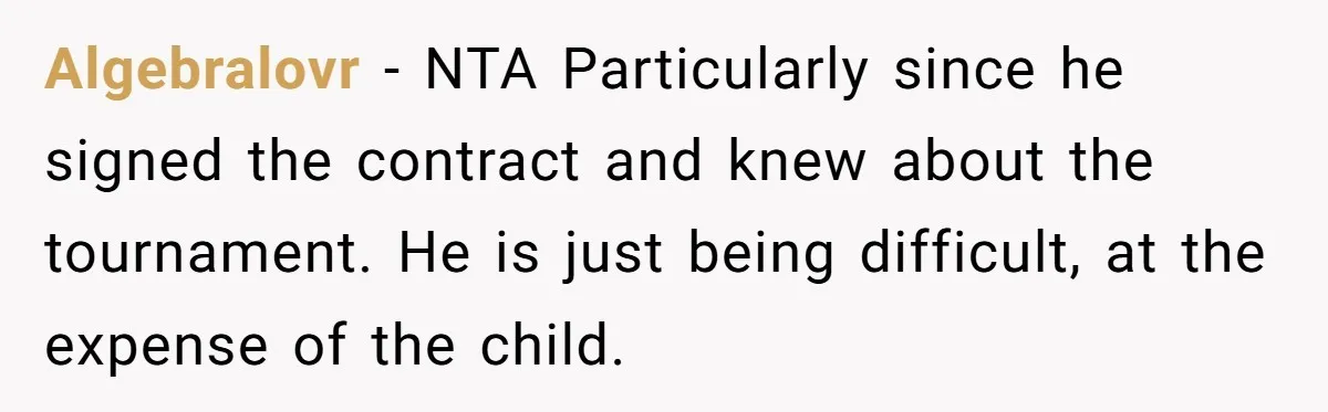 Algebralovr − NTA Particularly since he signed the contract and knew about the tournament. He is just being difficult, at the expense of the child.