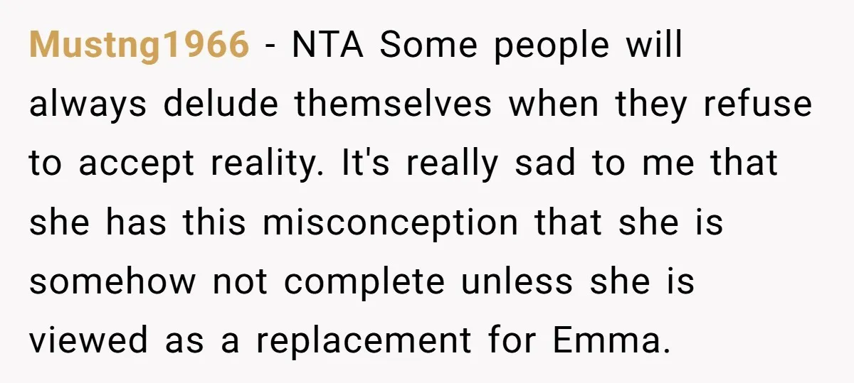 Mustng1966 − NTA Some people will always delude themselves when they refuse to accept reality. It's really sad to me that she has this misconception that she is somehow not...