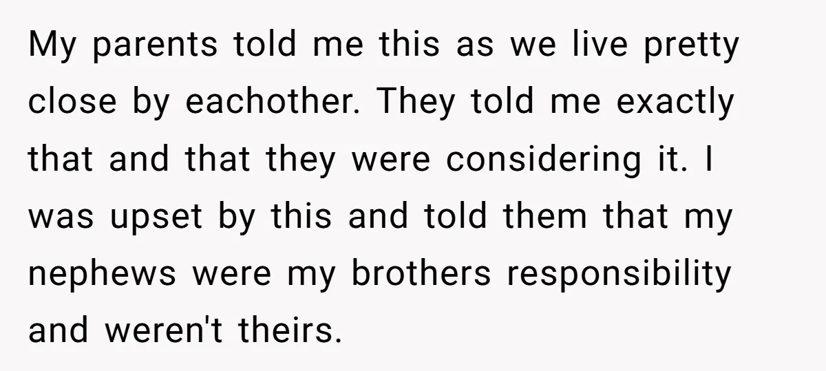 My parents told me this as we live pretty close by eachother. They told me exactly that and that they were considering it. I was upset by this and told...