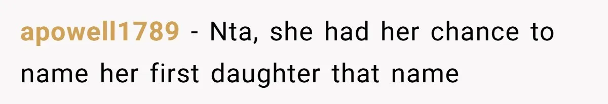 apowell1789 − Nta, she had her chance to name her first daughter that name