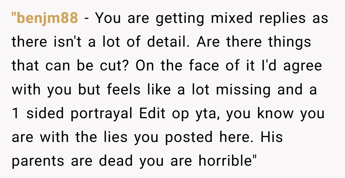 "benjm88 − You are getting mixed replies as there isn't a lot of detail. Are there things that can be cut? On the face of it I'd agree with you...