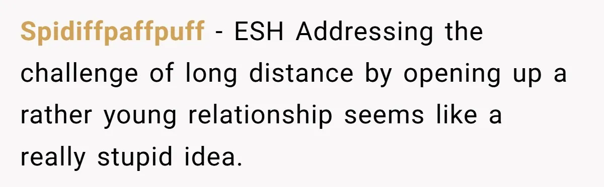 Spidiffpaffpuff − ESH Addressing the challenge of long distance by opening up a rather young relationship seems like a really stupid idea.