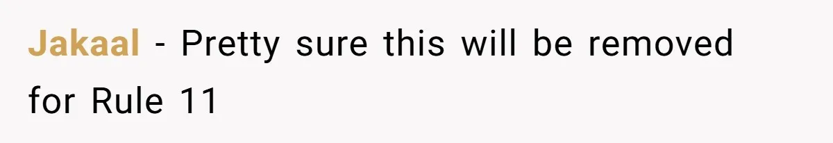 Jakaal − Pretty sure this will be removed for Rule 11