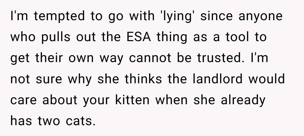 I'm tempted to go with 'lying' since anyone who pulls out the ESA thing as a tool to get their own way cannot be trusted. I'm not sure why she...
