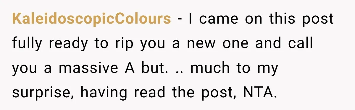 KaleidoscopicColours − I came on this post fully ready to rip you a new one and call you a massive A but. .. much to my surprise, having read the...