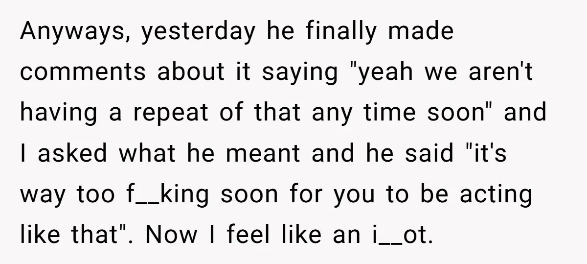 Anyways, yesterday he finally made comments about it saying "yeah we aren't having a repeat of that any time soon" and I asked what he meant and he said "it's...