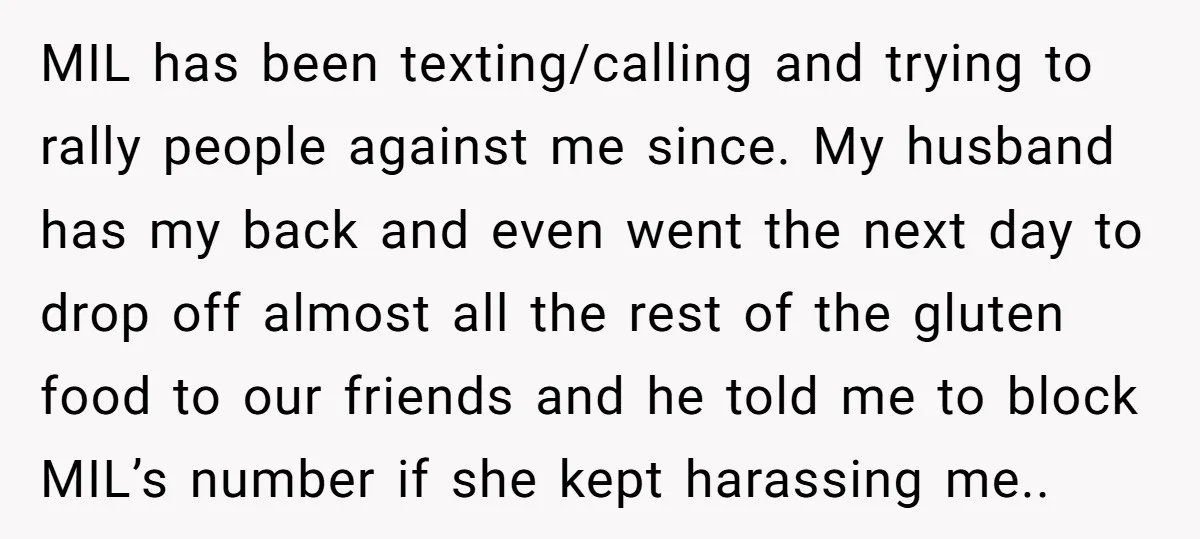 MIL has been texting/calling and trying to rally people against me since. My husband has my back and even went the next day to drop off almost all the rest...