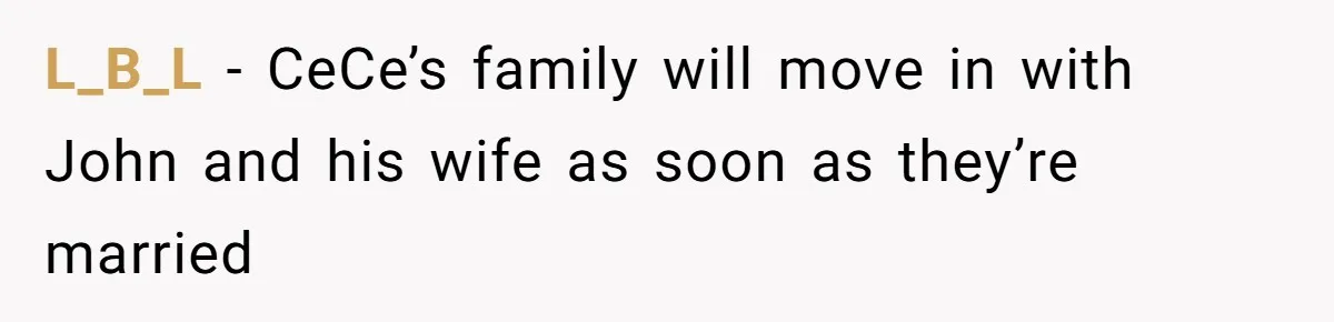 L_B_L − CeCe’s family will move in with John and his wife as soon as they’re married