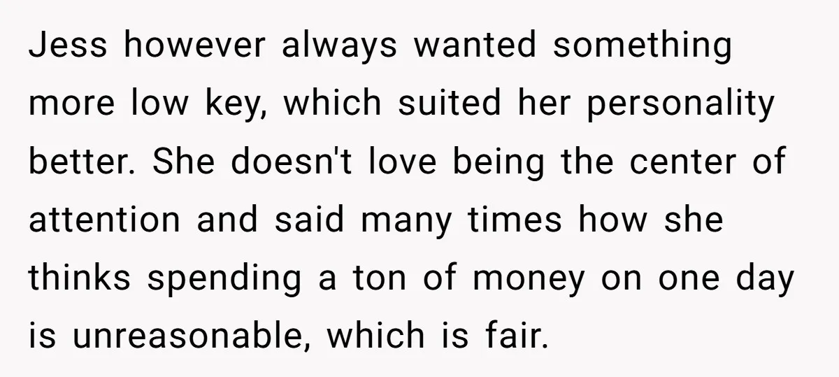 Jess however always wanted something more low key, which suited her personality better. She doesn't love being the center of attention and said many times how she thinks spending a...