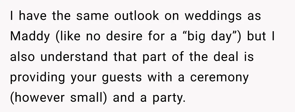 I have the same outlook on weddings as Maddy (like no desire for a “big day”) but I also understand that part of the deal is providing your guests with...