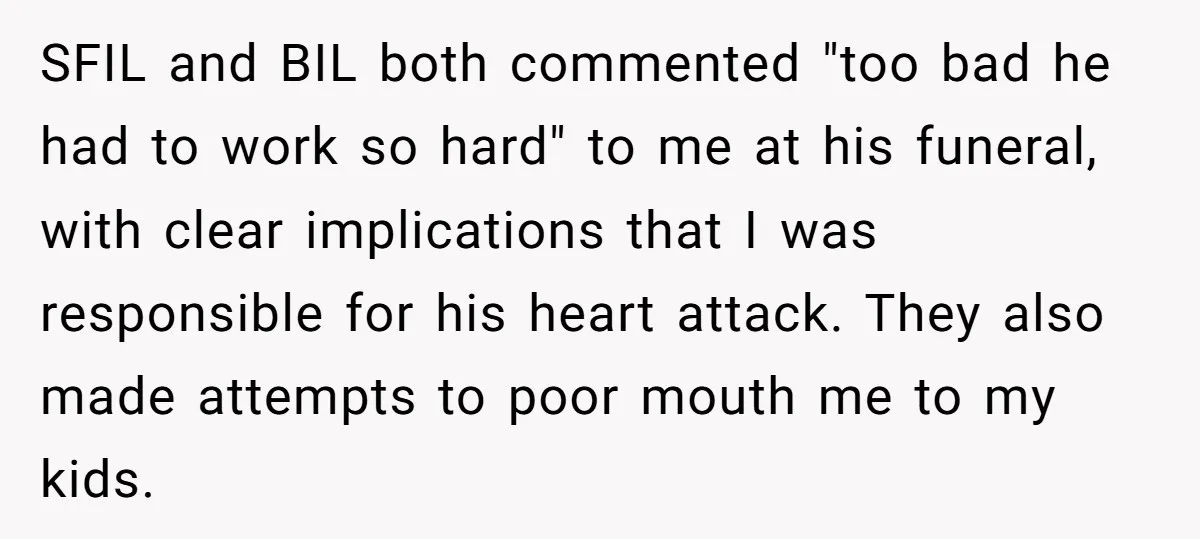 SFIL and BIL both commented "too bad he had to work so hard" to me at his funeral, with clear implications that I was responsible for his heart attack. They...