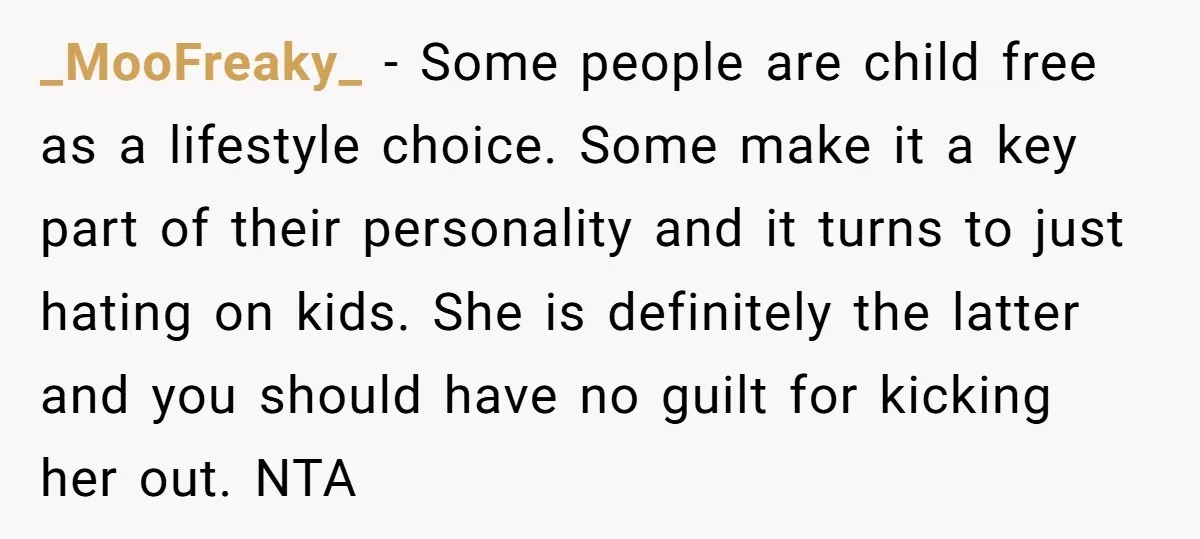 _MooFreaky_ − Some people are child free as a lifestyle choice. Some make it a key part of their personality and it turns to just hating on kids. She is...