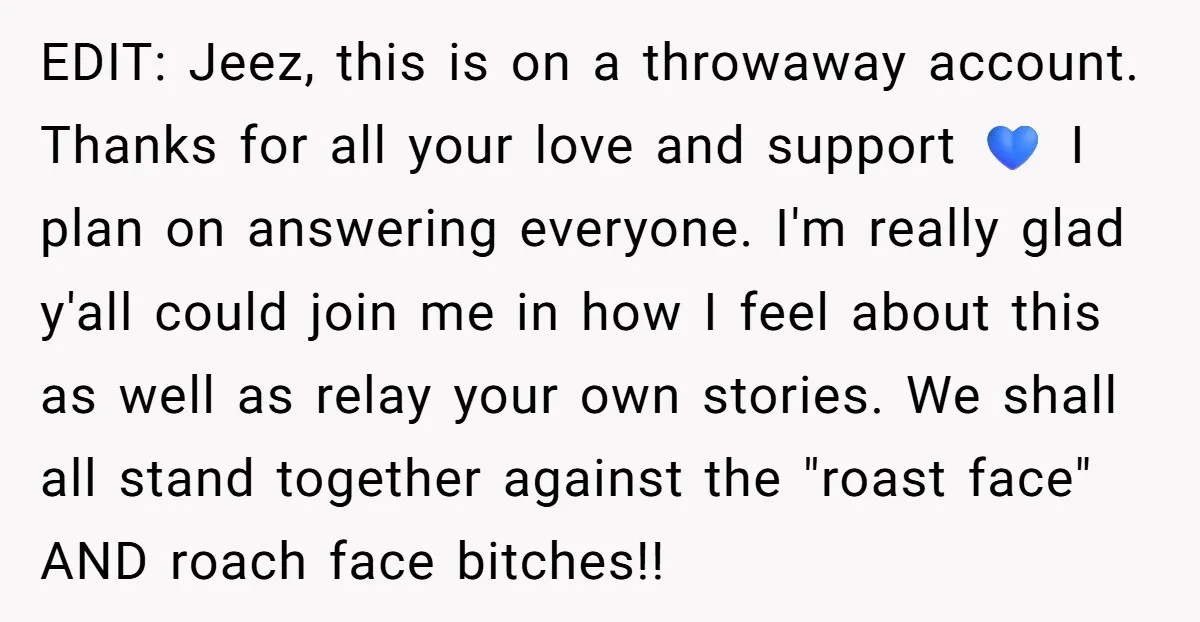 EDIT: Jeez, this is on a throwaway account. Thanks for all your love and support 💙 I plan on answering everyone. I'm really glad y'all could join me in how...