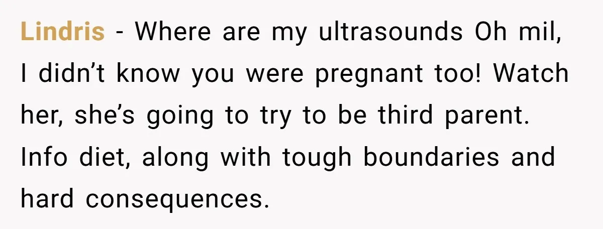 Lindris − Where are my ultrasounds Oh mil, I didn’t know you were pregnant too! Watch her, she’s going to try to be third parent. Info diet, along with tough...