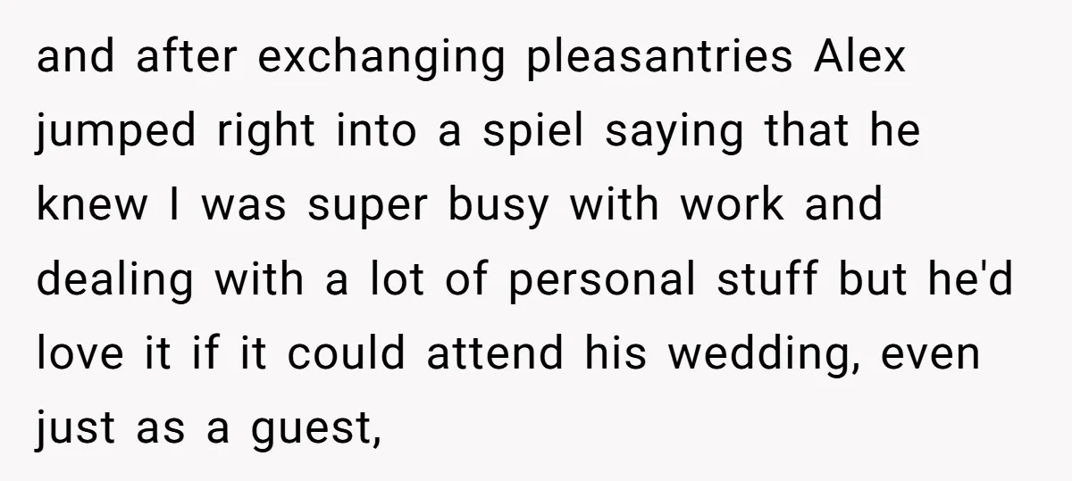 and after exchanging pleasantries Alex jumped right into a spiel saying that he knew I was super busy with work and dealing with a lot of personal stuff but he'd...