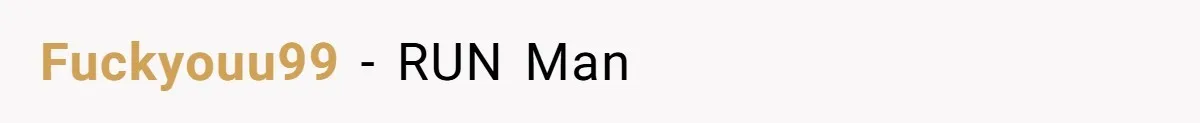 Fuckyouu99 − RUN Man