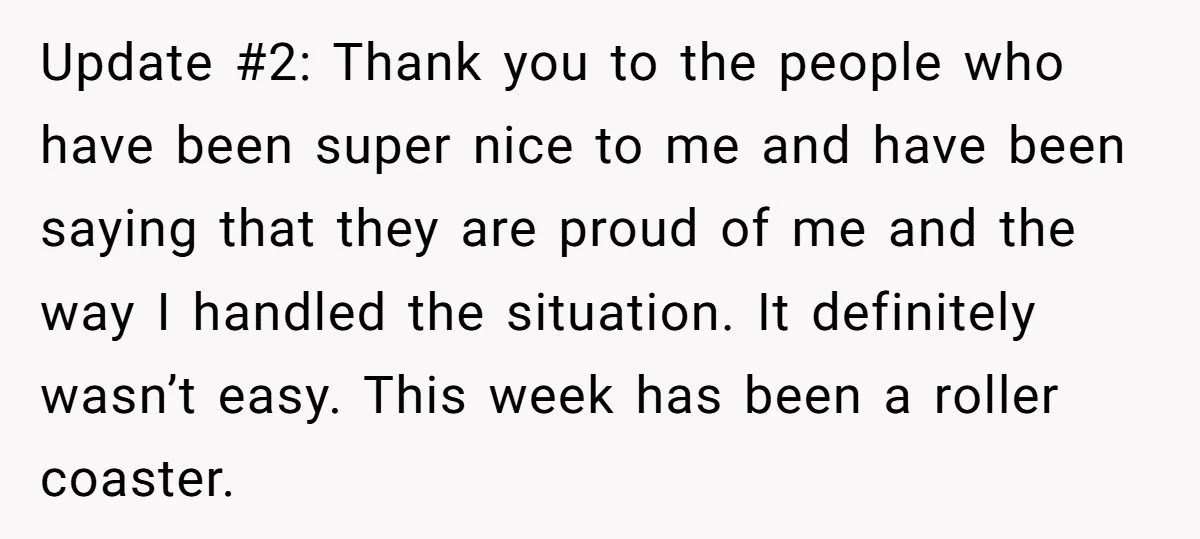 Update #2: Thank you to the people who have been super nice to me and have been saying that they are proud of me and the way I handled the...