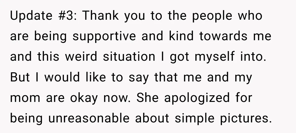 Update #3: Thank you to the people who are being supportive and kind towards me and this weird situation I got myself into. But I would like to say that...
