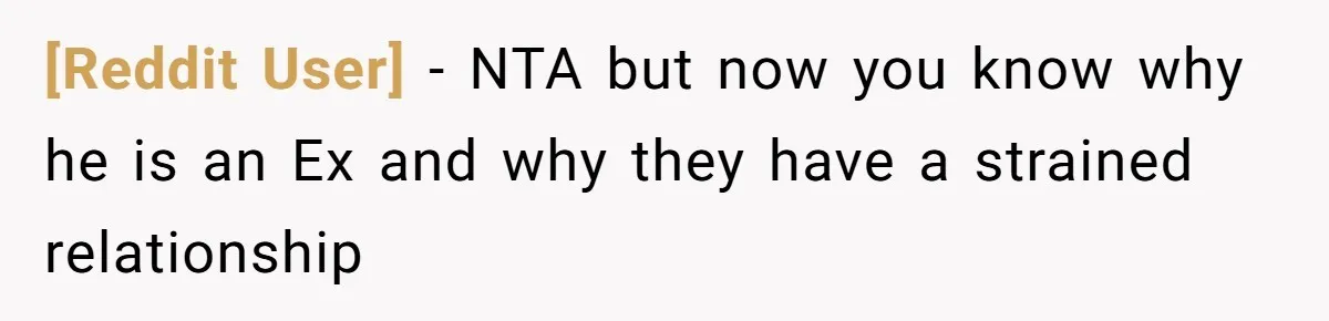 [Reddit User] − NTA but now you know why he is an Ex and why they have a strained relationship
