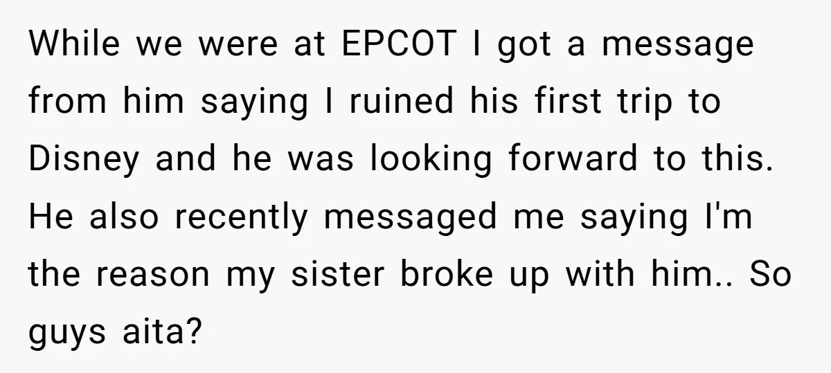 While we were at EPCOT I got a message from him saying I ruined his first trip to Disney and he was looking forward to this. He also recently messaged...