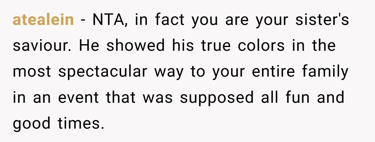 atealein − NTA, in fact you are your sister's saviour. He showed his true colors in the most spectacular way to your entire family in an event that was supposed...