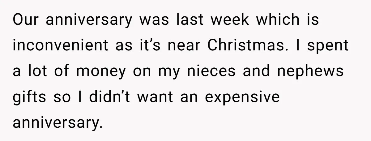 Our anniversary was last week which is inconvenient as it’s near Christmas. I spent a lot of money on my nieces and nephews gifts so I didn’t want an expensive...