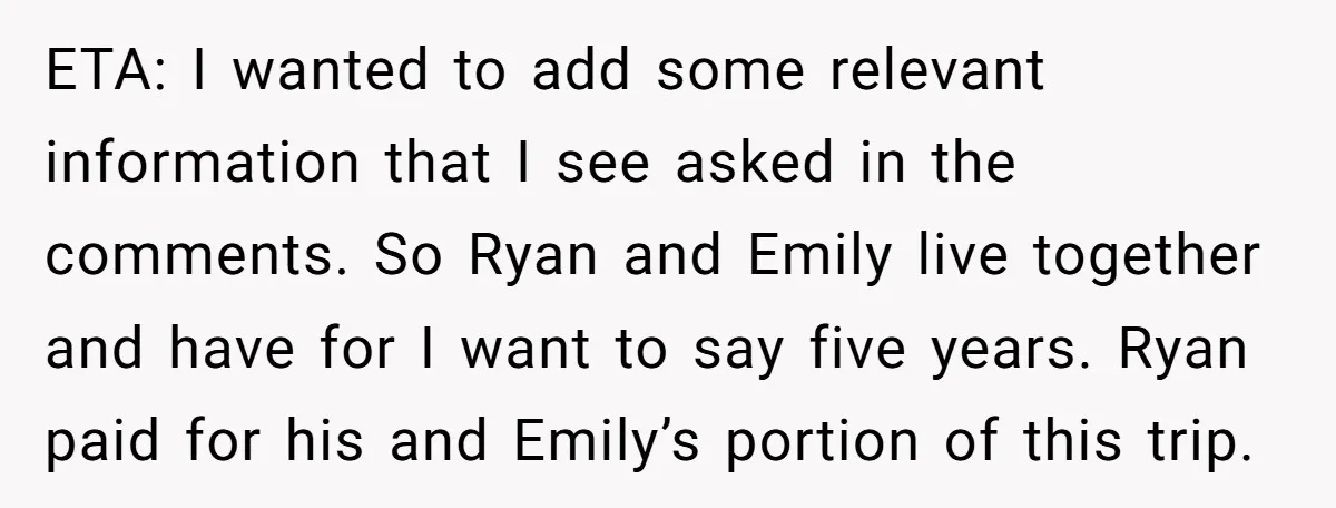 ETA: I wanted to add some relevant information that I see asked in the comments. So Ryan and Emily live together and have for I want to say five years....