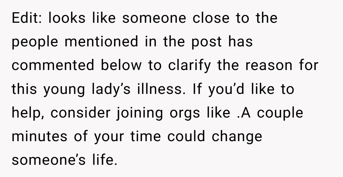 Edit: looks like someone close to the people mentioned in the post has commented below to clarify the reason for this young lady’s illness. If you’d like to help, consider...