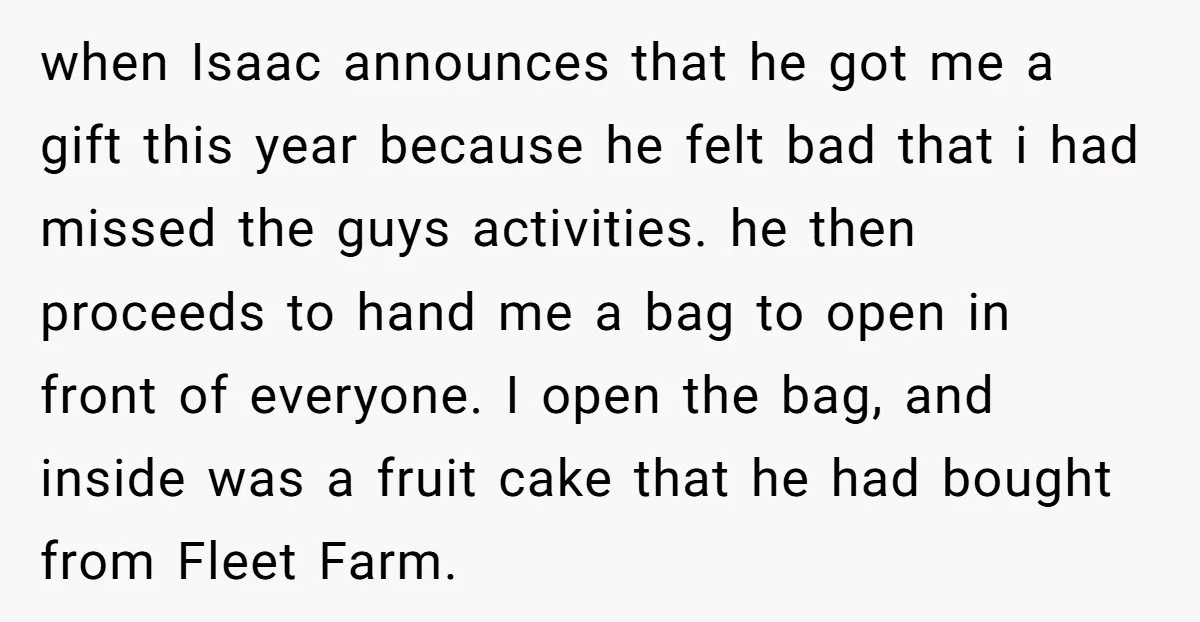 when Isaac announces that he got me a gift this year because he felt bad that i had missed the guys activities. he then proceeds to hand me a bag...