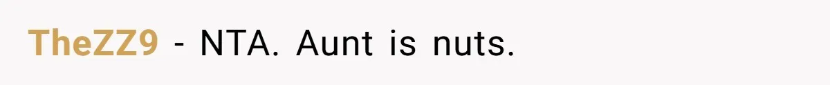 TheZZ9 − NTA. Aunt is nuts.