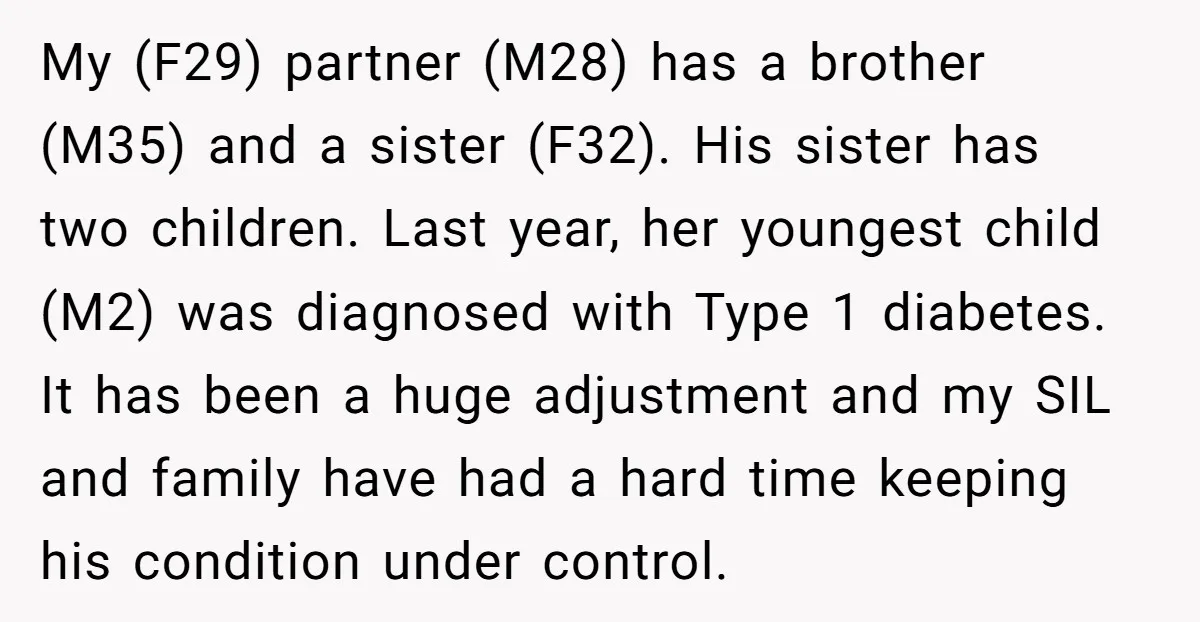 My (F29) partner (M28) has a brother (M35) and a sister (F32). His sister has two children. Last year, her youngest child (M2) was diagnosed with Type 1 diabetes. It...