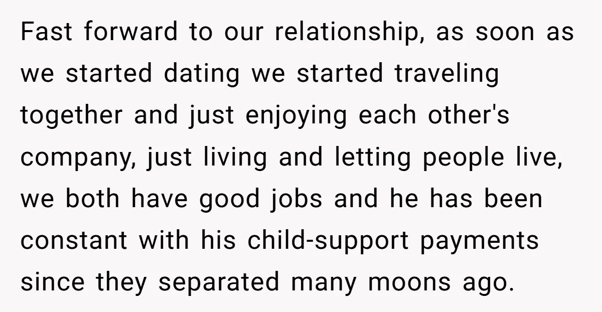 Fast forward to our relationship, as soon as we started dating we started traveling together and just enjoying each other's company, just living and letting people live, we both have...
