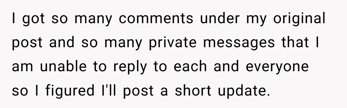 I got so many comments under my original post and so many private messages that I am unable to reply to each and everyone so I figured I'll post a...