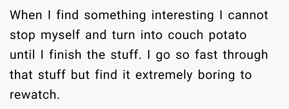 When I find something interesting I cannot stop myself and turn into couch potato until I finish the stuff. I go so fast through that stuff but find it extremely...