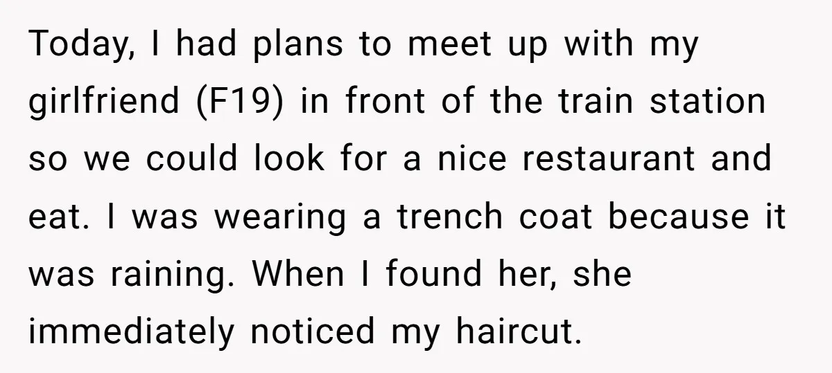 Today, I had plans to meet up with my girlfriend (F19) in front of the train station so we could look for a nice restaurant and eat. I was wearing...