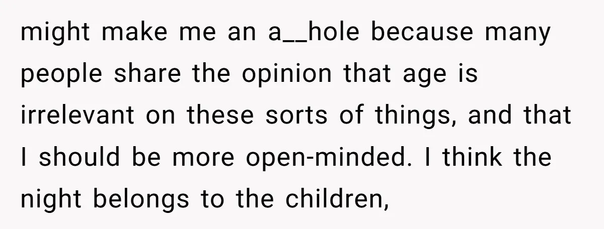 might make me an a__hole because many people share the opinion that age is irrelevant on these sorts of things, and that I should be more open-minded. I think the...