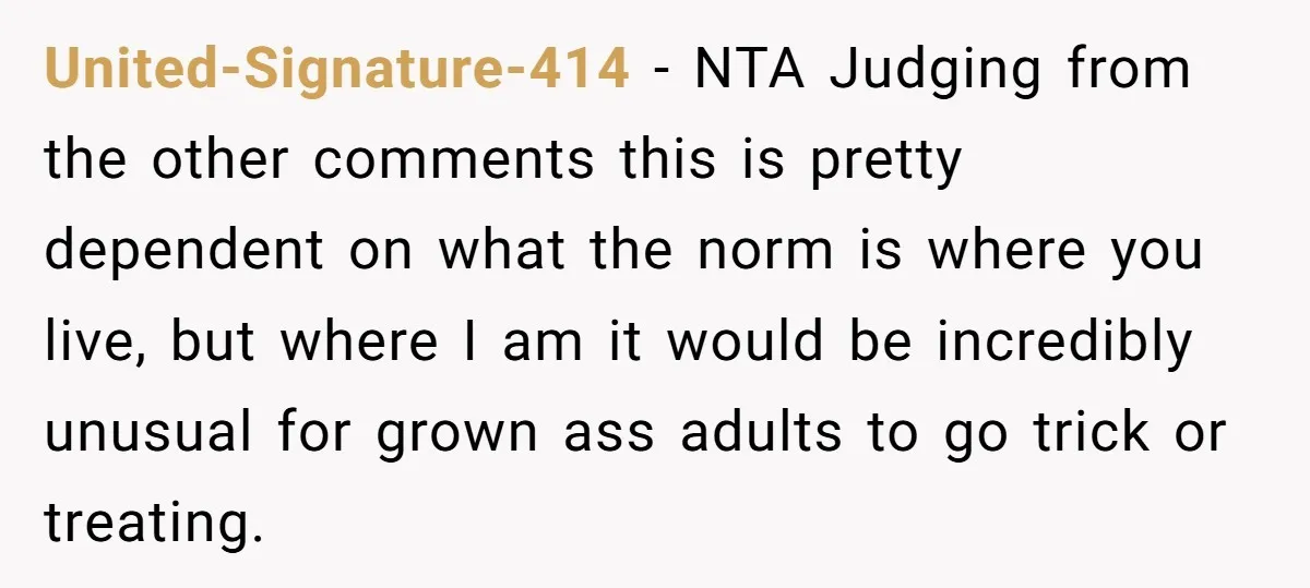 United-Signature-414 − NTA Judging from the other comments this is pretty dependent on what the norm is where you live, but where I am it would be incredibly unusual for...