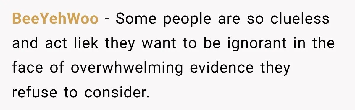 BeeYehWoo − Some people are so clueless and act liek they want to be ignorant in the face of overwhwelming evidence they refuse to consider.